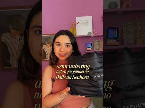UNBOXING: Tudo que Ganhei no Baile da Sephora