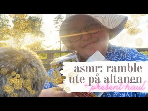 ASMR på svenska: Ramble utomhus + haul med mina presenter