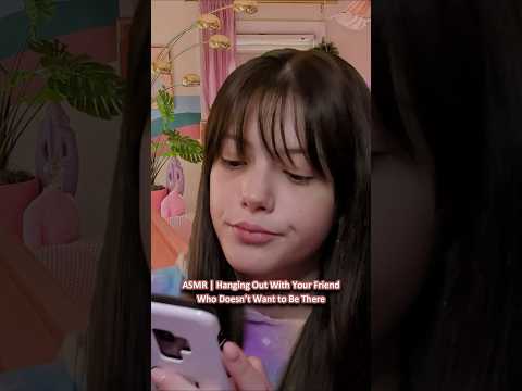 ASMR | Hanging Out With Your Friend Who Doesn’t Want to Be There ─♡─ #asmr #asmrroleplay #comedyasmr
