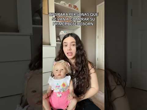 TIPS PARA PERSONAS QUE SE VAN A COMPRAR SU PRIMER BEBÉ REBORN