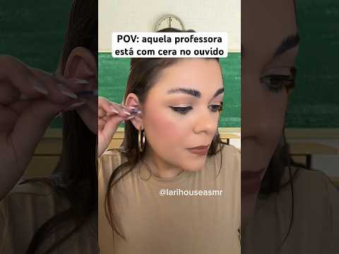 POV: aquela professora está com cera no ouvido #shorts #humor #asmrsounds