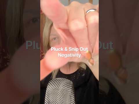 ASMR Pluck & Snip Out Negativity 😍💕✨ #asmr #asmrpositivity