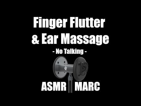 Finger Flutter & Ear Massage - ASMR - No Talking