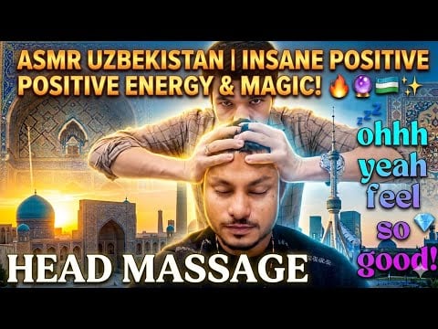 ASMR | Positive Energy & Magic in Head Massage Tashkent, Uzbekistan 🇺🇿✨