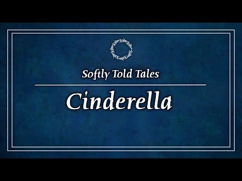 ASMR | Cinderella ♢ Softly Told Tales for Relaxation & Sleep