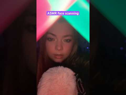 ASMR face scanning #asmr