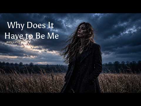 Anny Lyrics - Why Does It Have to Be Me Video - (Official Music)