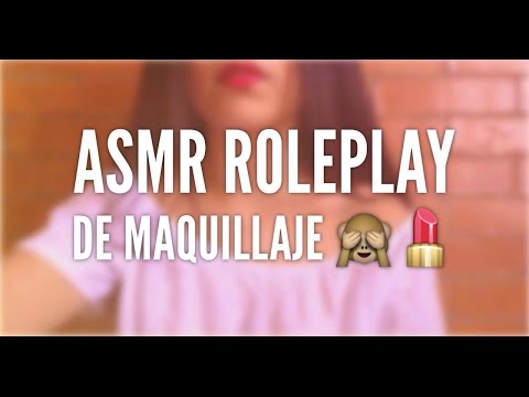 ASMR ROLEPLAY MAQUILLAJE - Mi primer Asmr ❤️