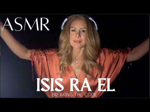 ✨ ISIS RA EL: Breaking the CodeA Soft-Spoken ASMR Journey into Divine Union and the Sacred Trinity