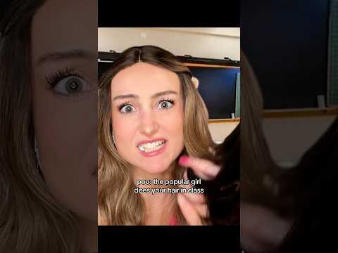 pov: the popular girl does your hair in class #asmr