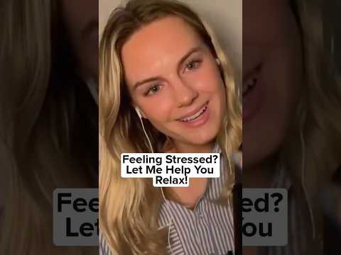 Feeling Stressed Let Me Help You Relax! ASMR