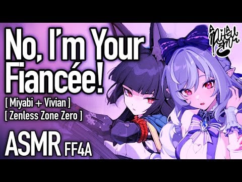 You Have TWO Possessive Fiancees! [FF4A ASMR] [Vivian + Miyabi Zenless Zone Zero X Listener]