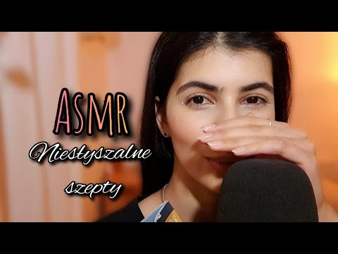 ASMR po polsku NIESŁYSZALNE SZEPTY