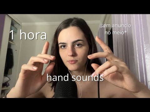 ASMR 1 HORA DE HAND SOUNDS *sem anúncio no meio