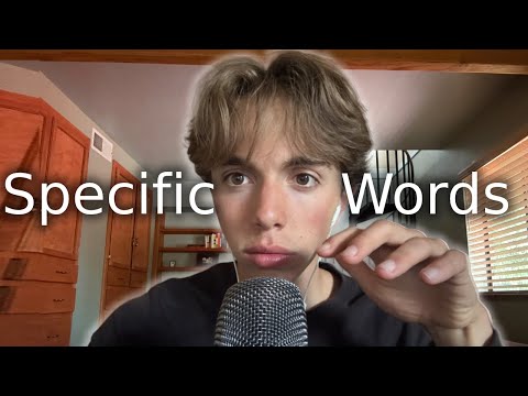 ASMR: Specific WORDS!