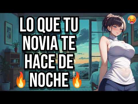 Lo que tu novia te hace de noche💋 I ASMR y Roleplay I