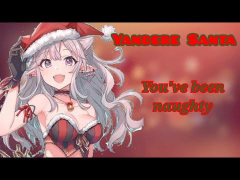 Naughty List: A Yandere Santa (F4A) (Yandere ASMR)