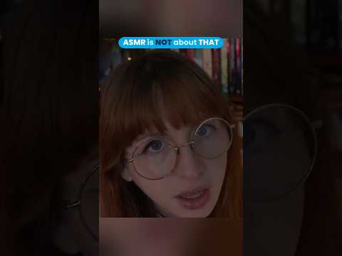 ASMR is NOT about THAT