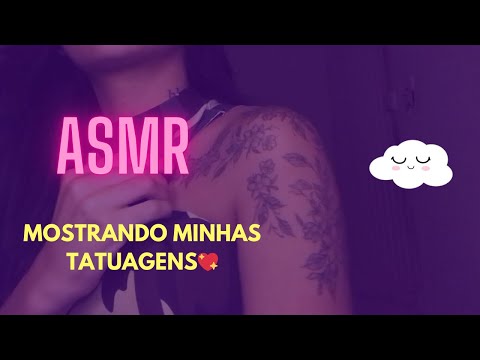 ASMR💖Mostrando minhas tatuagens