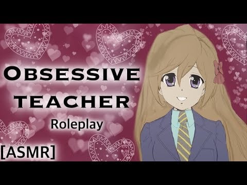 [ASMR] Obsessive Teacher Roleplay