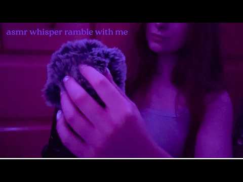 ASMR whisper ramble (with mic scratching & other random triggers)