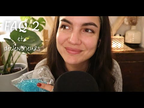 ASMR ✨ FAQ 2ème partie + déclencheurs