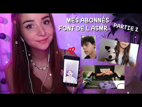 MES ABONNÉS FONT DE L'ASMR 3 - partie 2