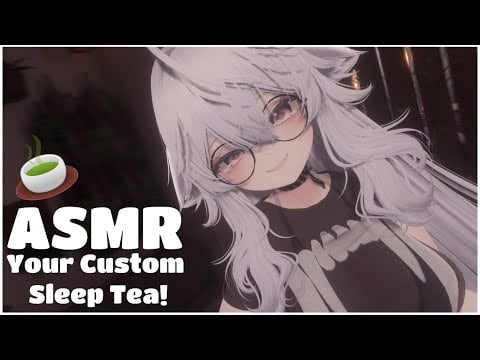 【ASMR Vrchat】Your Custom Sleep Tea From Catgirl! 🌿 Talking & Relaxing Tea Yapping