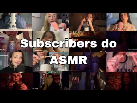 Subscribers do ASMR