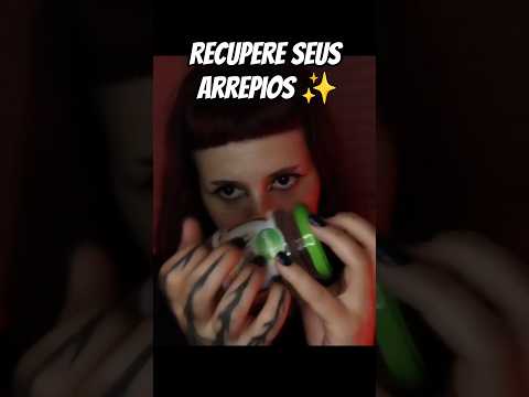 ASMR para quem perdeu COMPLETAMENTE os arrepios #asmr #asmrsounds