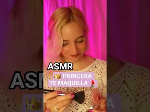 ASMR TE MAQUILLO #asmr #asmrtemaquillo #asmrmaquillaje #asmrprincesa #asmrroleplay