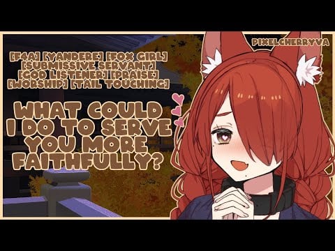 [F4A] Yandere Fox Girl Servant Worships You [Submissive] [God Listener] [Praise] [Tail Touching]
