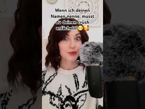 Wenn ich deinen Namen nenne, musst du... #asmr #asmrdeutsch #shorts #asmrshorts