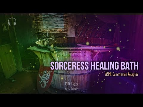 Sorceress Healing Bath [ASMR] ★ REIKI infused Roleplay ★ [Commission Audio] [Personal attention]