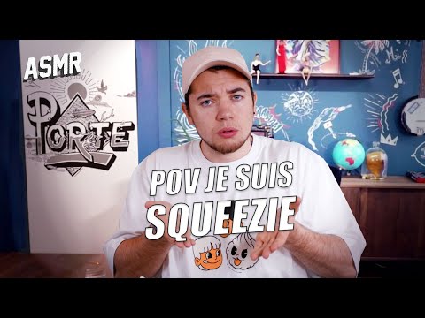 ASMR : POV SQUEEZIE FAIT DE L'ASMR !