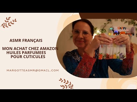 Asmr Français, mon achat chez Amazon huiles parfumées pour cuticules.