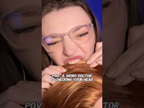 POV: a weird doctor is checking your head #asmr #asmrsounds #asmrrelax #asmrsleep #relax #tingles