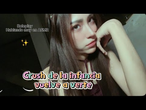 Crush de la infancia 😊vuelve a verte-ROLEPLAY ASMR HABLANDO MUY BAJITO✨
