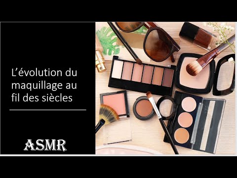 ASMR * L'évolution du maquilllage dans l'Histoire * make up