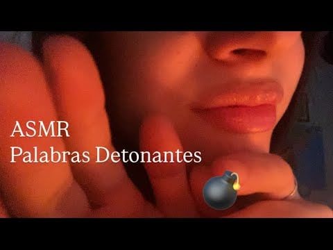 ASMR PALABRAS DETONANTES+ VISUALES+ MOUTH SOUNDS💣