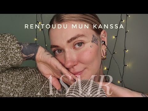 Nyt on aika rentoutua ja antaa unen tulla 🥰 ASMR Suomi (inaudible, käsiliikkeitä, lähikuiskauksia)