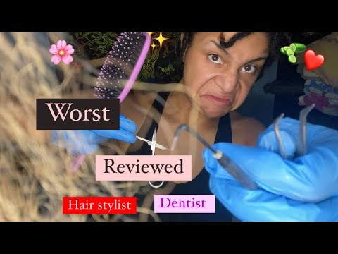 ASMR - WORST Reviewed Hairstylist and Dentist