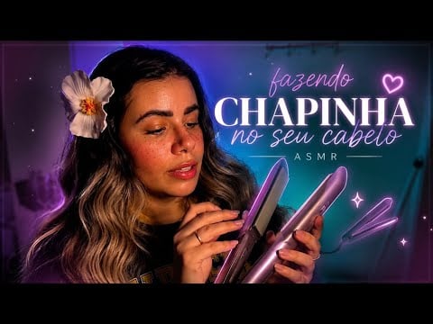 ASMR| Fazendo Chapinha no seu Cabelo 💗