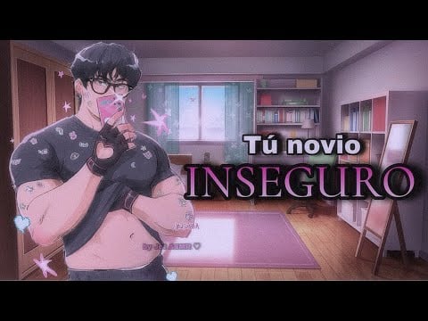 Tú novio inseguro / ROLEPLAY ASMR yaoi ♡