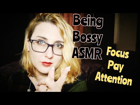 ASMR Being Bossy & Focus Pay Attention To Me