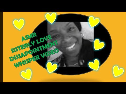 ASMR FASCINATION ~SISTERLY LOVE DISAPPOINTMENT ROLE PLAY SOFT GENTLE WHISPER CONVERSATION 😌😌😌