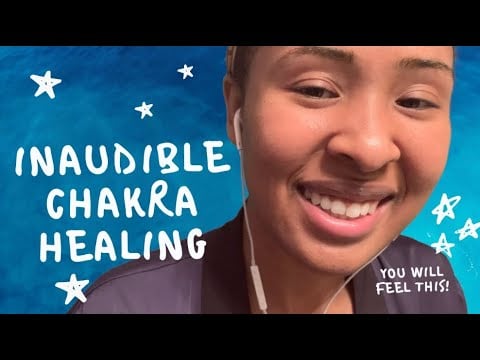 Inaudible Chakra Healing ASMR Reiki