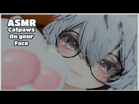 【 ASMR Vrchat】Catgirl Plays with Your Face! ♥ Soft Spoken ♥ Face massage ♥ Cat Paws
