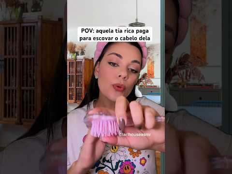 POV: aquela tia rica paga para escovar o cabelo dela #asmr #humor #asmrsounds