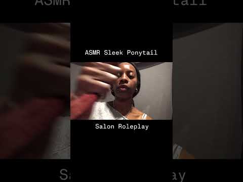 ASMR 💙 Sleek Ponytail Salon Roleplay